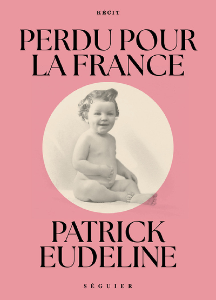 Perdu pour la France - Patrick Eudeline - SEGUIER