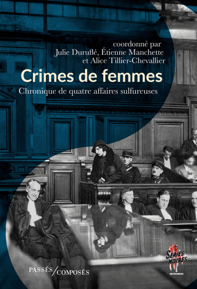 Crimes de femmes - Etienne Manchette, Julie Duruflé, Alice Tillier-Chevallier, Alice Tillier-Chevallier, Etienne Manchette, Julie Duruflé - PASSES COMPOSES