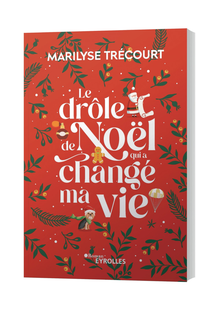 Le drôle de Noël qui a changé ma vie - Marilyse Trécourt - EYROLLES