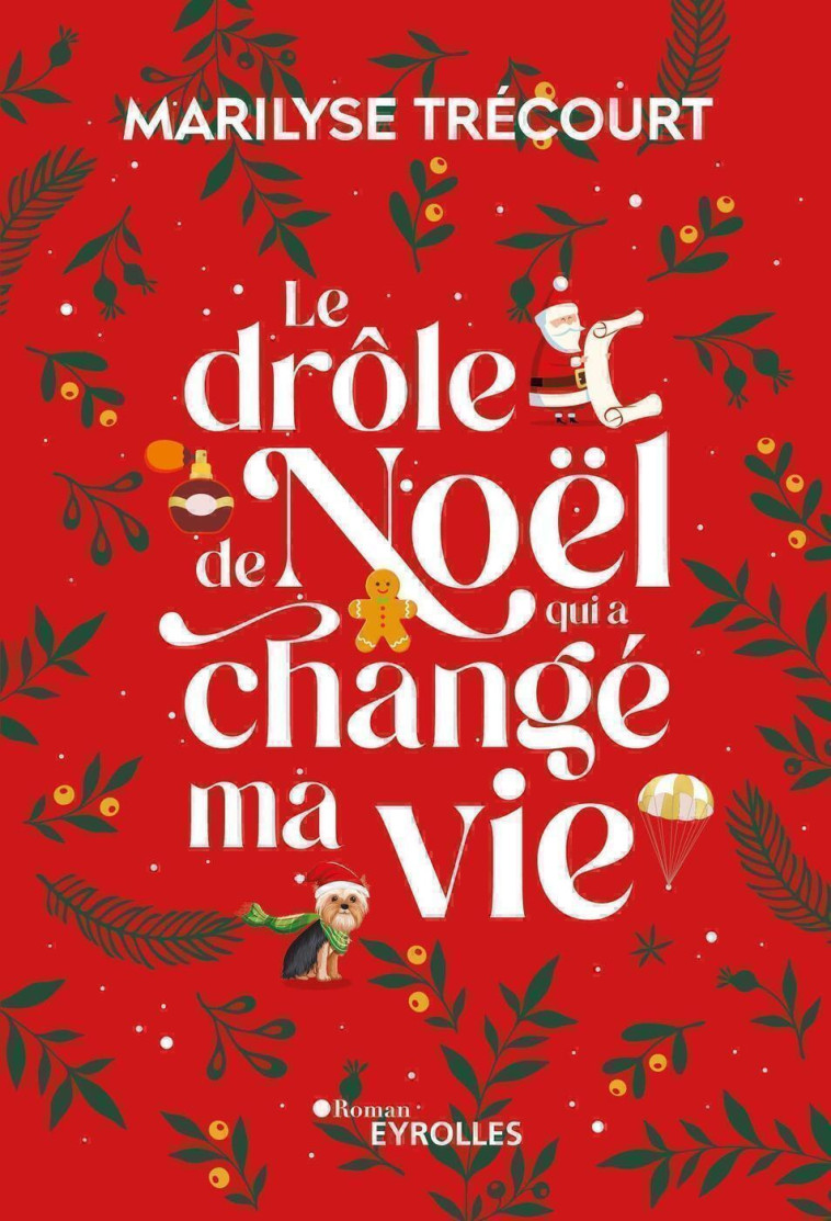 Le drôle de Noël qui a changé ma vie - Marilyse Trécourt - EYROLLES