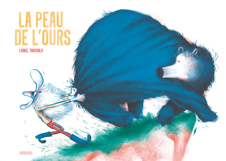 La peau de l'ours - Lionel Tarchala - SARBACANE