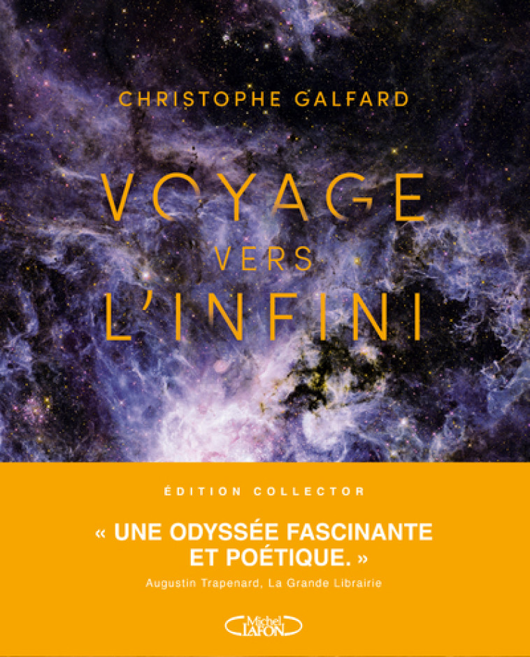 Voyage vers l'infini - Nouvelle édition collector - La fascinante épopée du télescope James-Webb - Christophe Galfard - MICHEL LAFON