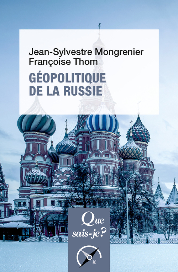 Géopolitique de la Russie - Françoise Thom, Jean-Sylvestre Mongrenier - QUE SAIS JE